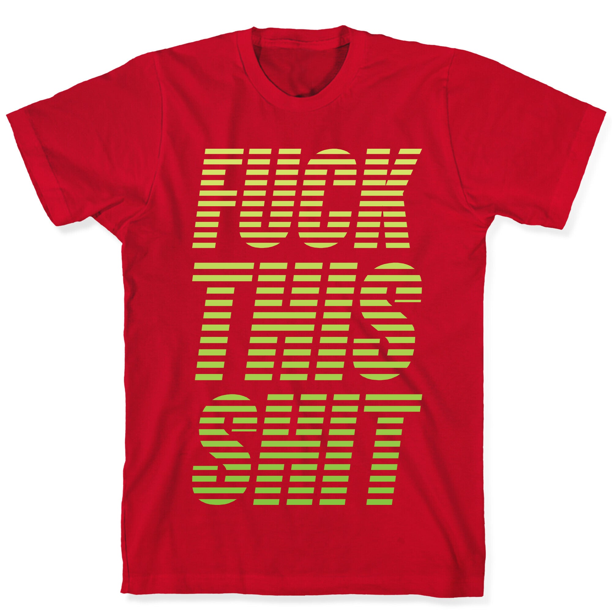 Fuck This Shit T-Shirt